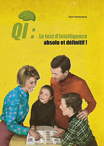 Beispielbild fr QI : Le test d'intelligence absolu et d finitif !: A faire seul,  deux, ou mieux encore en famille [Paperback] Gourounas, Jean zum Verkauf von LIVREAUTRESORSAS