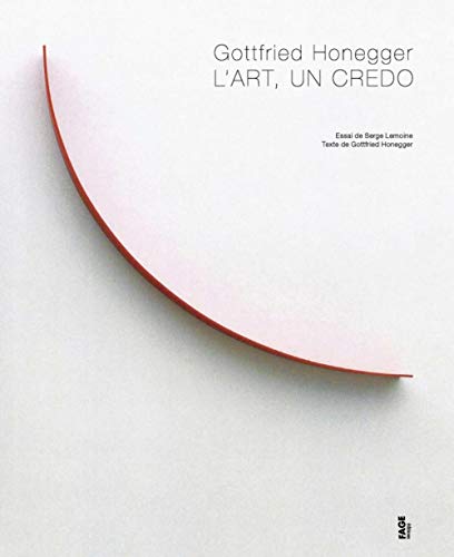 Gottfried Honegger l'art, un credo (9782849750834) by LEMOINE, Serge; HONEGGER, Gottfried