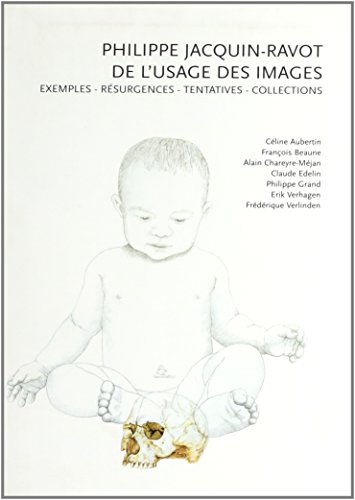 Stock image for Philippe Jacquin-ravot : De L'usage Des Images : Exemples, Rsurgences, Tentatives, Collections for sale by RECYCLIVRE