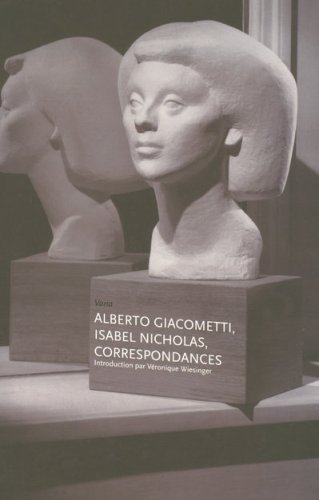 Alberto Giacometti, Isabel Nicholas, correspondances - Alberto Giacometti