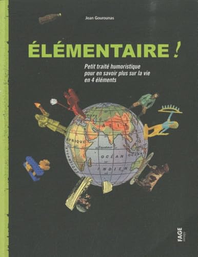 Beispielbild fr Elmentaire !: Petit trait humoristique pour en savoir plus sur la vie en 4 lments zum Verkauf von Ammareal