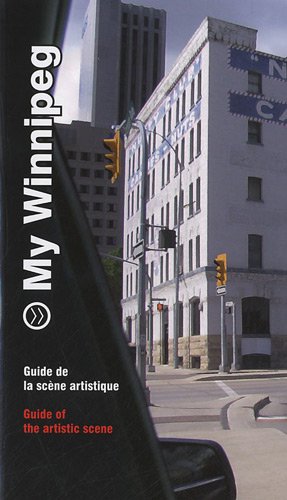 Stock image for My Winnipeg, guide de la scne artistique for sale by Ammareal