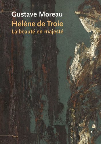 9782849752579: Gustave Moreau, Hlne de Troie: La beaut en majest
