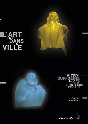 Stock image for L'art dans la ville: Vitry-sur-Seine, 50 ans d'art contemporain for sale by Ammareal
