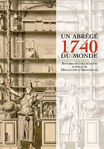 9782849752609: 1740, un abrg du monde: Savoirs et collections autour de Dezallier d'Argenville