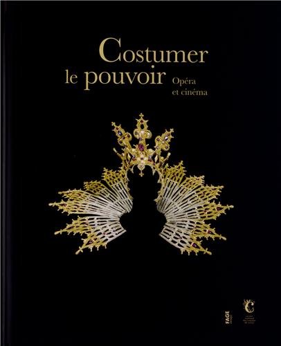 Beispielbild fr COSTUMER LE POUVOIR. Opra et cinma zum Verkauf von Librairie Couleur du Temps