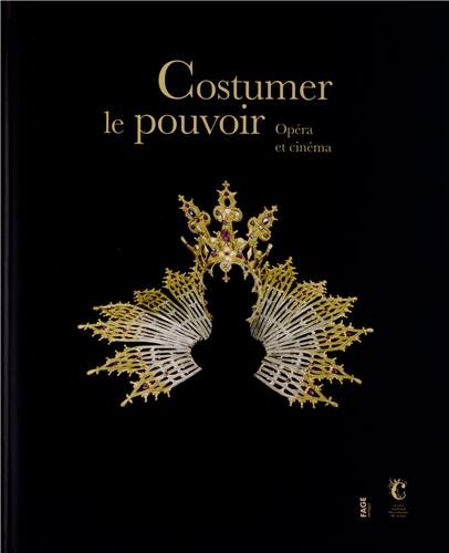 Stock image for COSTUMER LE POUVOIR. Opra et cinma for sale by Librairie Couleur du Temps