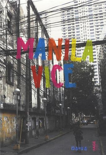 Imagen de archivo de Manila Vice : Exposition, Ste, Muse International Des Arts Modestes, 13 Avril Au 22 Septembre 2013 a la venta por RECYCLIVRE
