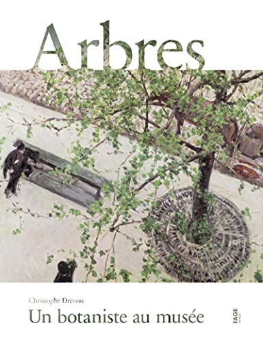 Beispielbild fr Arbres: Un botaniste au muse zum Verkauf von Le Monde de Kamlia