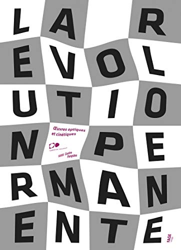 9782849755754: La rvolution permanente: Oeuvres optiques et cintiques du Centre Pompidou