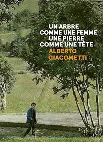 Stock image for Un Arbre Comme Une Femme, Une Pierre Comme Une Tte : Alberto Giacometti for sale by RECYCLIVRE