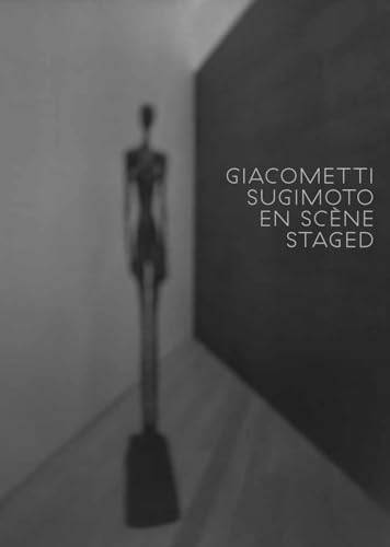 Beispielbild fr Giacometti / Sugimoto en scne staged zum Verkauf von Gallix