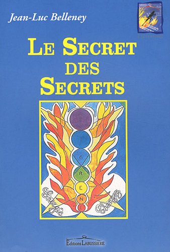 9782849880036: Le secret des secrets: Comment tre divinement guid et voluer en tous domaines avec les dessins psycho-energetics