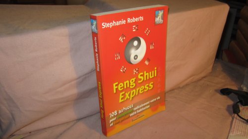 Beispielbild fr Feng shui express: 108 astuces pour transformer radicalement votre vie zum Verkauf von Ammareal