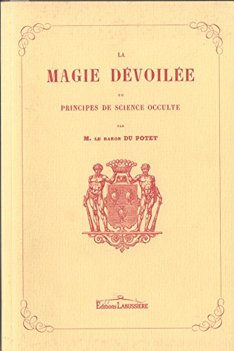 Beispielbild fr La magie dvoile ou Principes de science occulte zum Verkauf von medimops