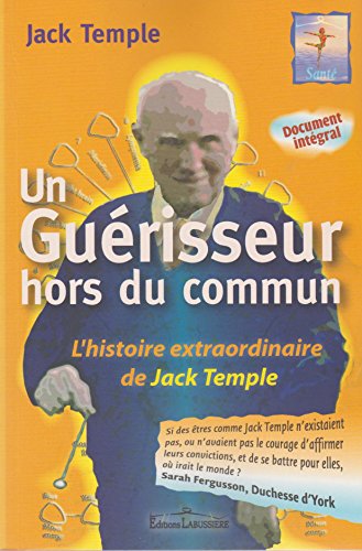 Beispielbild fr Guerisseur hors du commun. l'histoire extraordinaire de Jack Temple zum Verkauf von medimops