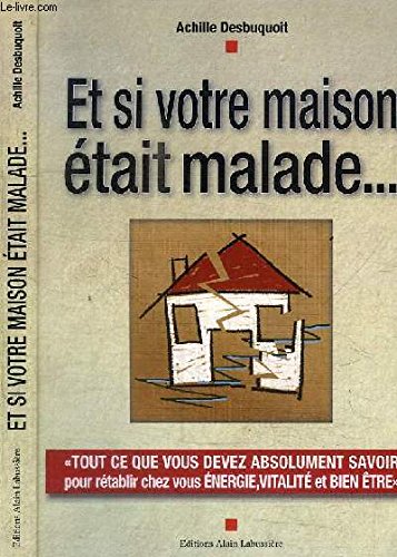 Beispielbild fr Et Si Votre Maison tait Malade. zum Verkauf von RECYCLIVRE