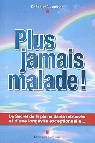 Stock image for PLUS JAMAIS MALADE ! for sale by Ammareal