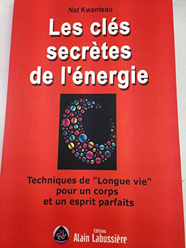 Beispielbild fr Les cls secrtes de l'nergie zum Verkauf von Librairie Th  la page