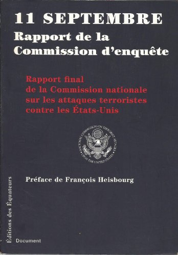 Imagen de archivo de 11 septembre rapport de la Commission d'enqute : Rapport final de la Commission nationale sur les attaques terroristes contre les Etats-Uni a la venta por Ammareal