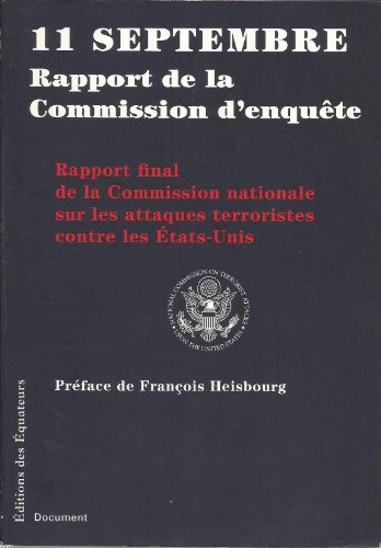 Stock image for 11 septembre rapport de la Commission d'enqute : Rapport final de la Commission nationale sur les attaques terroristes contre les Etats-Uni for sale by Ammareal