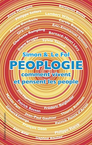 Peolplogie: Comment vivent et pensent les people (9782849900291) by Simon, FranÃ§ois; Le Fol, SÃ©bastien