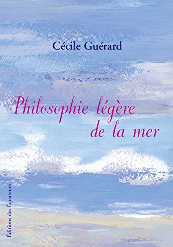 Stock image for Philosophie lgre de la mer for sale by Ammareal