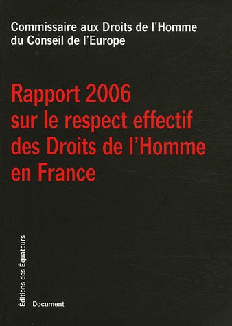 Imagen de archivo de RAPPORT 2006 SUR LE RESPECT EFFECTIF DES DROITS DE L'HOMME EN FRANCE Gil robles, alvaro a la venta por LIVREAUTRESORSAS