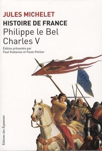 Stock image for Histoire de France. 3. Histoire de France. Philippe-le-Bel, Charles V. Volume : III for sale by Chapitre.com : livres et presse ancienne
