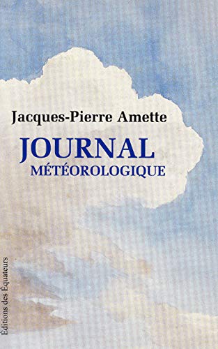 Beispielbild fr JOURNAL METEOROLOGIQUE [Paperback] Amette, Jacques-pierre zum Verkauf von LIVREAUTRESORSAS