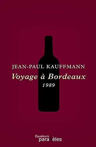 Stock image for Voyage  Bordeaux, 1989 : Suivi d'une Tentative d'autocritique for sale by WorldofBooks