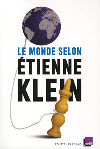 Beispielbild fr Le monde selon Etienne Klein zum Verkauf von medimops