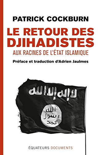 9782849903377: Le retour des djihadstes: Aux racines de l'Etat islamique