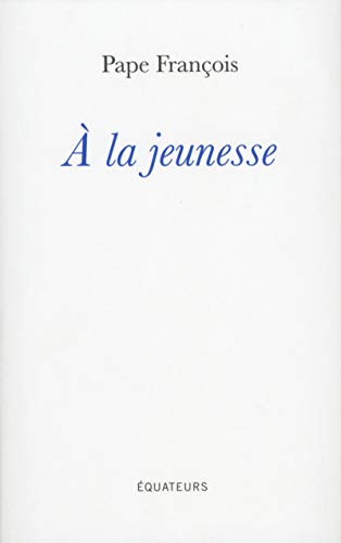 Beispielbild fr A la jeunesse zum Verkauf von Ammareal