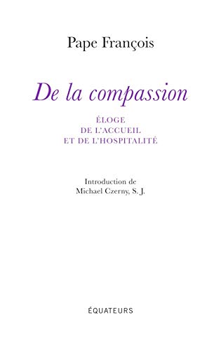 Beispielbild fr De la compassion : Eloge de l'accueil et de l'hospitalit zum Verkauf von medimops