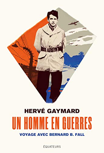 Stock image for Un homme en guerres : Voyage avec Bernard B. Fall for sale by medimops