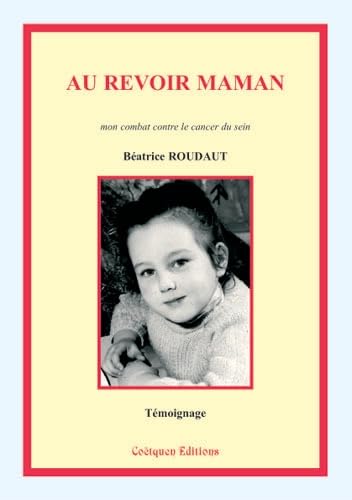 9782849930670: Au revoir maman, mon combat contre le cancer du sein