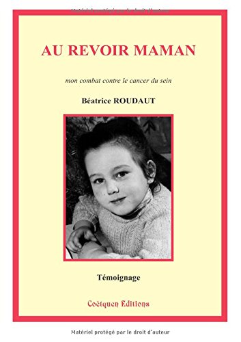 9782849930670: Au revoir maman, mon combat contre le cancer du sein