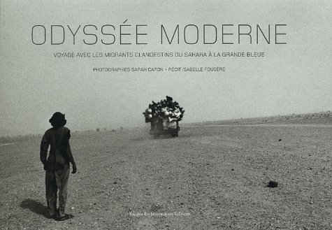 Stock image for Odysse Moderne : Voyage Avec Les Migrants Clandestins, Du Sahara  La Grande Bleue for sale by RECYCLIVRE
