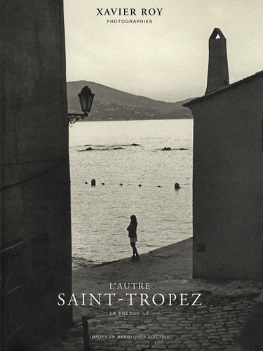 Imagen de archivo de L'Autre Saint-Tropez : La Presqu'le Roy Xavier a la venta por BIBLIO-NET
