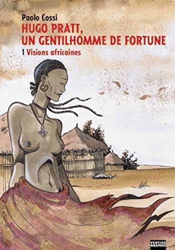 Beispielbild fr Hugo Pratt, un gentilhomme de fortune tome 1 visions africaines zum Verkauf von Ammareal