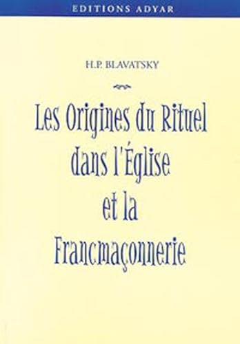 Beispielbild fr Les origines du rituel dans l'glise et la maonnerie zum Verkauf von medimops