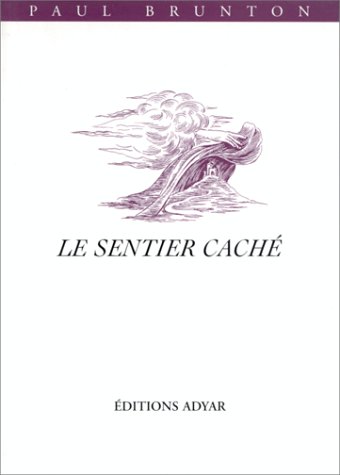 Sentier cachÃ© (French Edition) (9782850001659) by Brunton, Paul