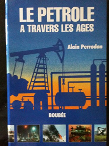 Stock image for Le pe?trole a? travers les a?ges (French Edition) for sale by STUDIO-LIVRES