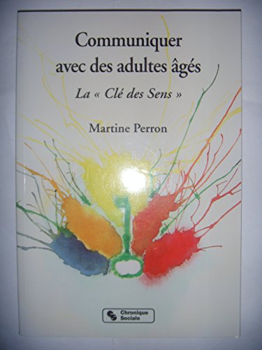 Beispielbild fr Communiquer Avec Des Adultes Ages. La Cl Des Sens zum Verkauf von RECYCLIVRE