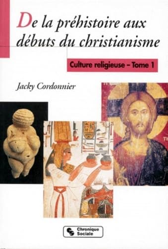 9782850082979: Culture Religieuse. Tome 1, De La Prehistoire Aux Debuts Du Christianisme: 0001