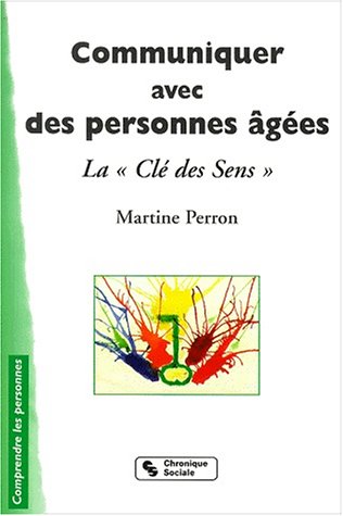 9782850083877: Communiquer avec des personnes ges: La "cl des sens"