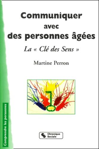 9782850083877: Communiquer avec des personnes ges: La "cl des sens"