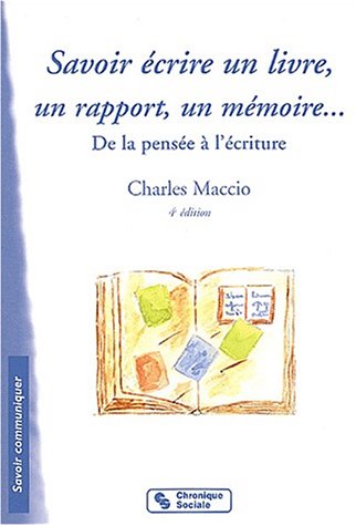 Beispielbild fr Savoir crire un livre, un rapport, un mmoire. : De la pense  l'criture zum Verkauf von Ammareal