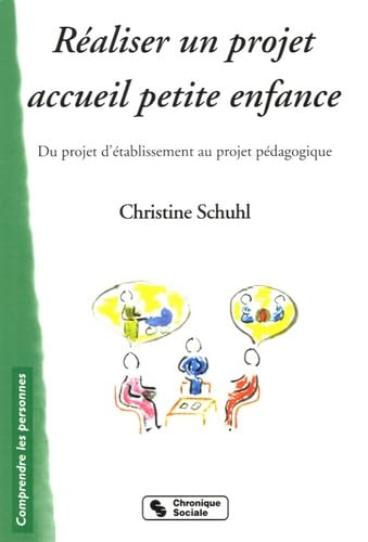 Beispielbild fr Raliser un projet accueil petite enfance : Du projet d'tablissement au projet pdagogique zum Verkauf von Ammareal